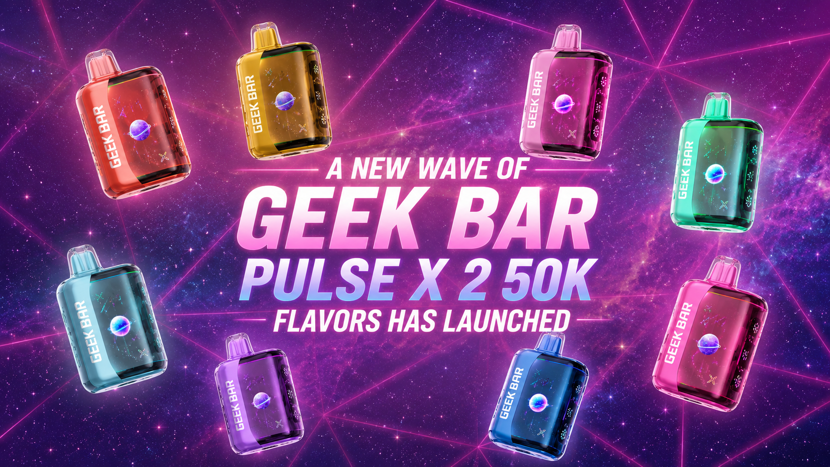 A New Wave of Geek Bar Pulse X 2 50K Flavors Has Launched