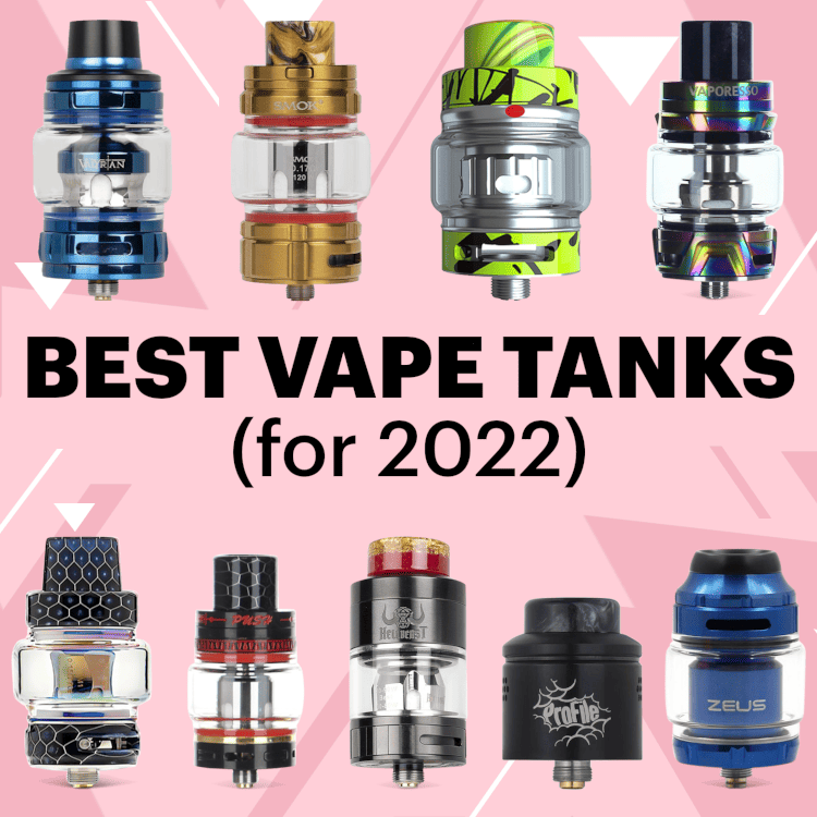 Best Vape Tanks - 2023 Best Vape Tanks - 2023