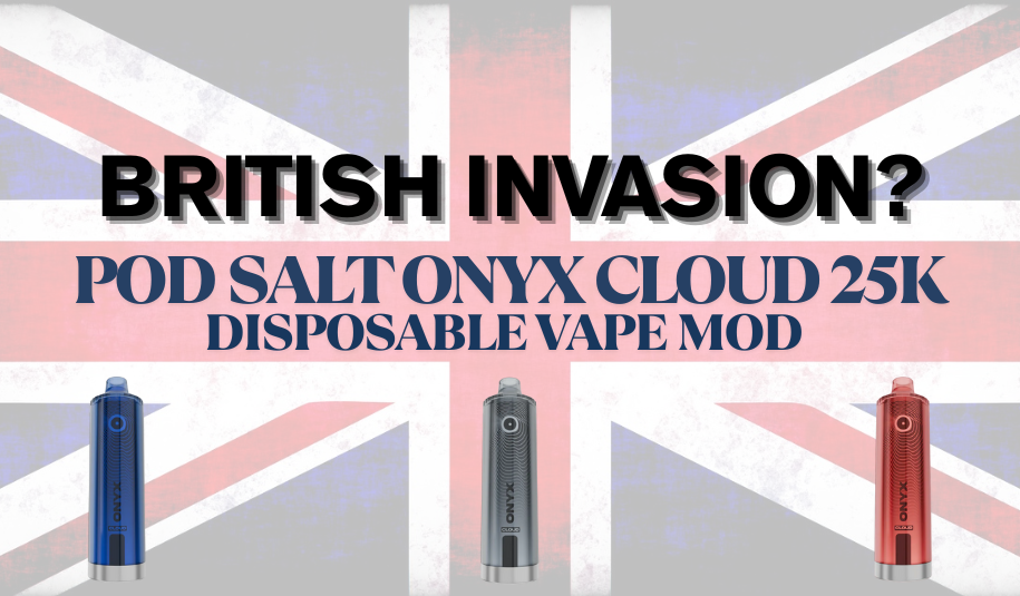 British Invasion: Pod Salt Onyx Cloud Disposable Unleashes UK Flavor British Invasion: Pod Salt Onyx Cloud Disposable Unleashes UK Flavor