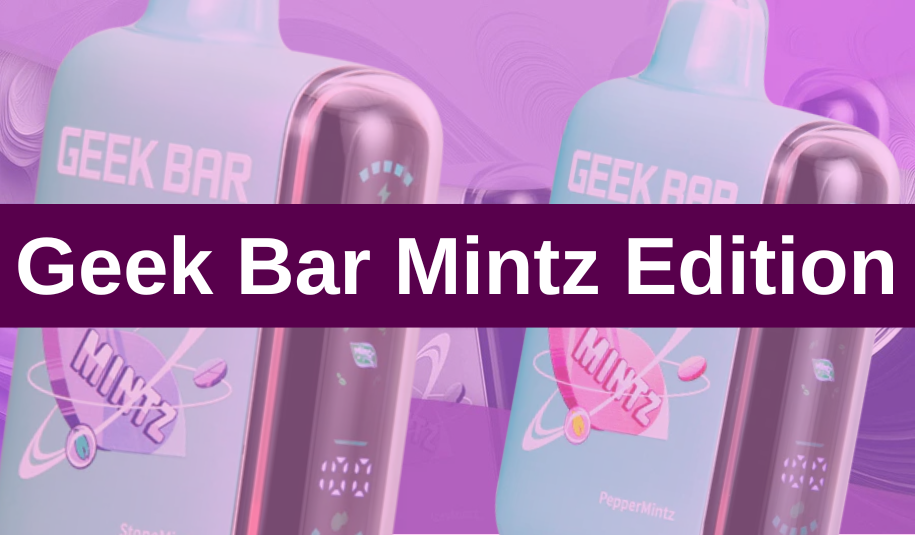 Four New Icy Cold Geek Bar Mintz Edition Flavors Four New Icy Cold Geek Bar Mintz Edition Flavors