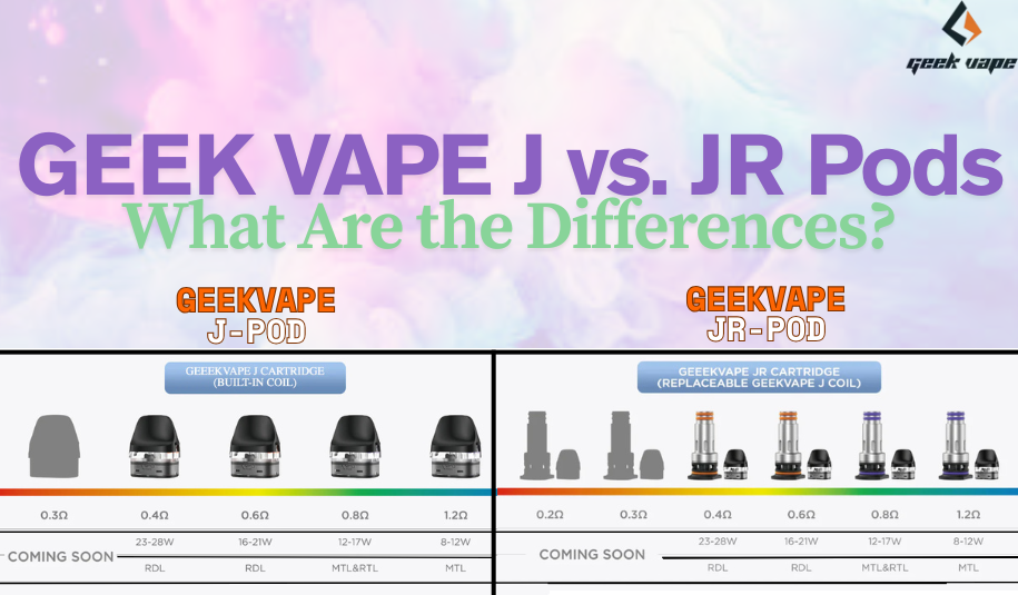 Geek Vape J-Pod versus JR-POD: What are the Differences?