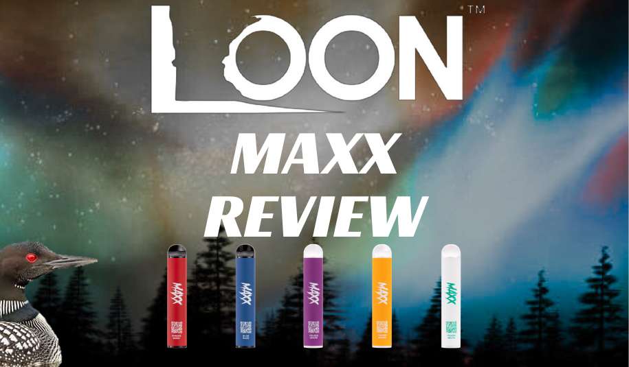 Sleek Loon Maxx Provides Maximum Flavor Sleek Loon Maxx Provides Maximum Flavor