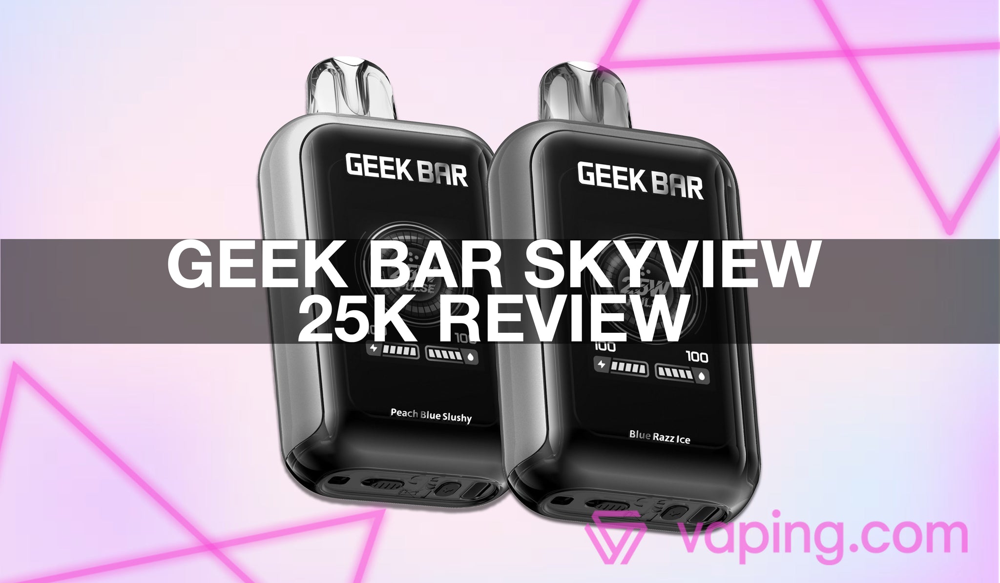 Geek Bar SkyView 25K Review Geek Bar SkyView 25K Review