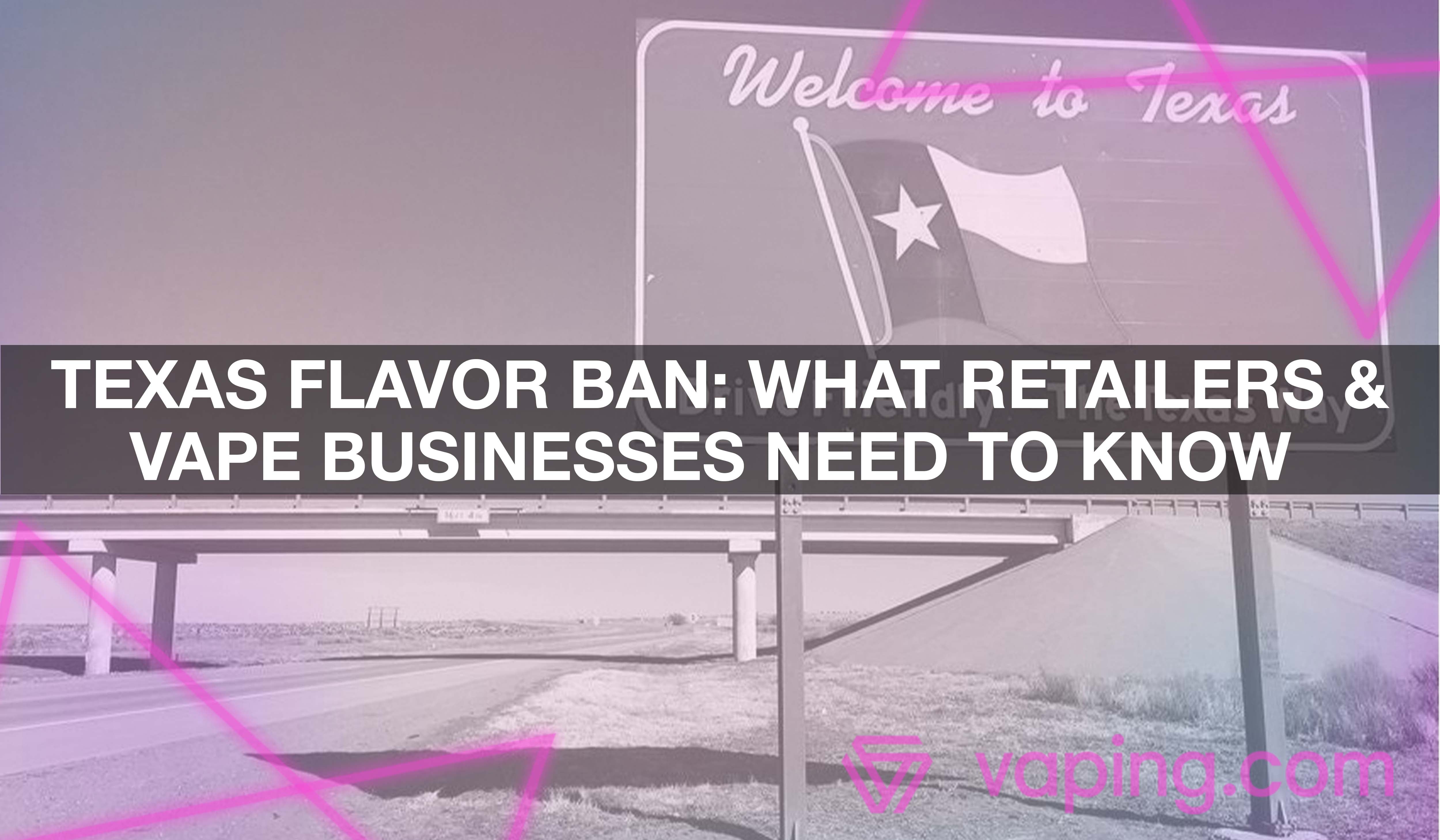 Texas Flavor Ban: What Retailers & Vape Businesses Need to Know