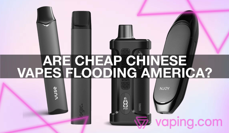 Is the US Being Flooded By Chinese Made Vapes?