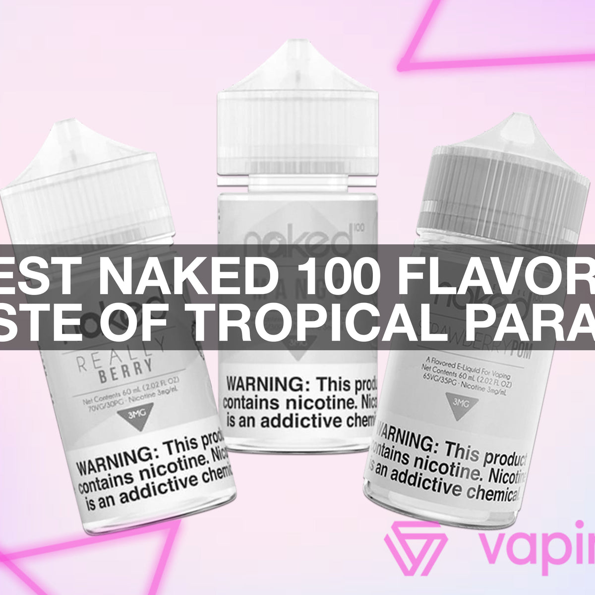 Best Naked 100 Flavors: A Taste of Tropical Paradise Best Naked 100 Flavors: A Taste of Tropical Paradise