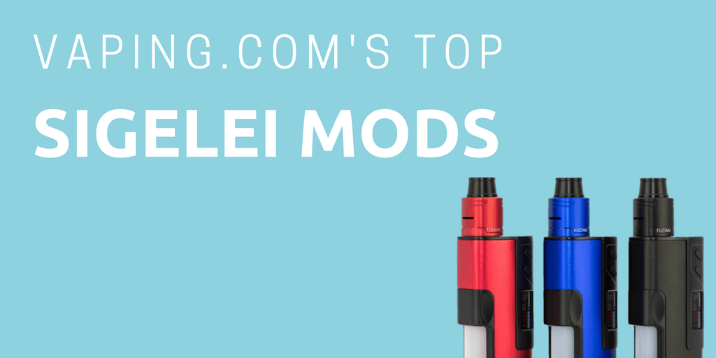 Best Sigelei Mods 2018