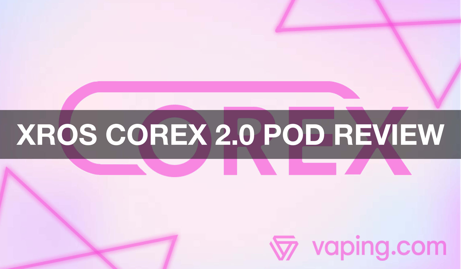 New Vaporesso Corex Pods Review