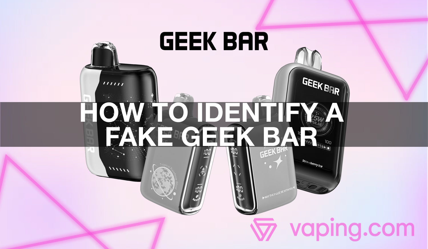 How to Identify a Fake Geek Bar