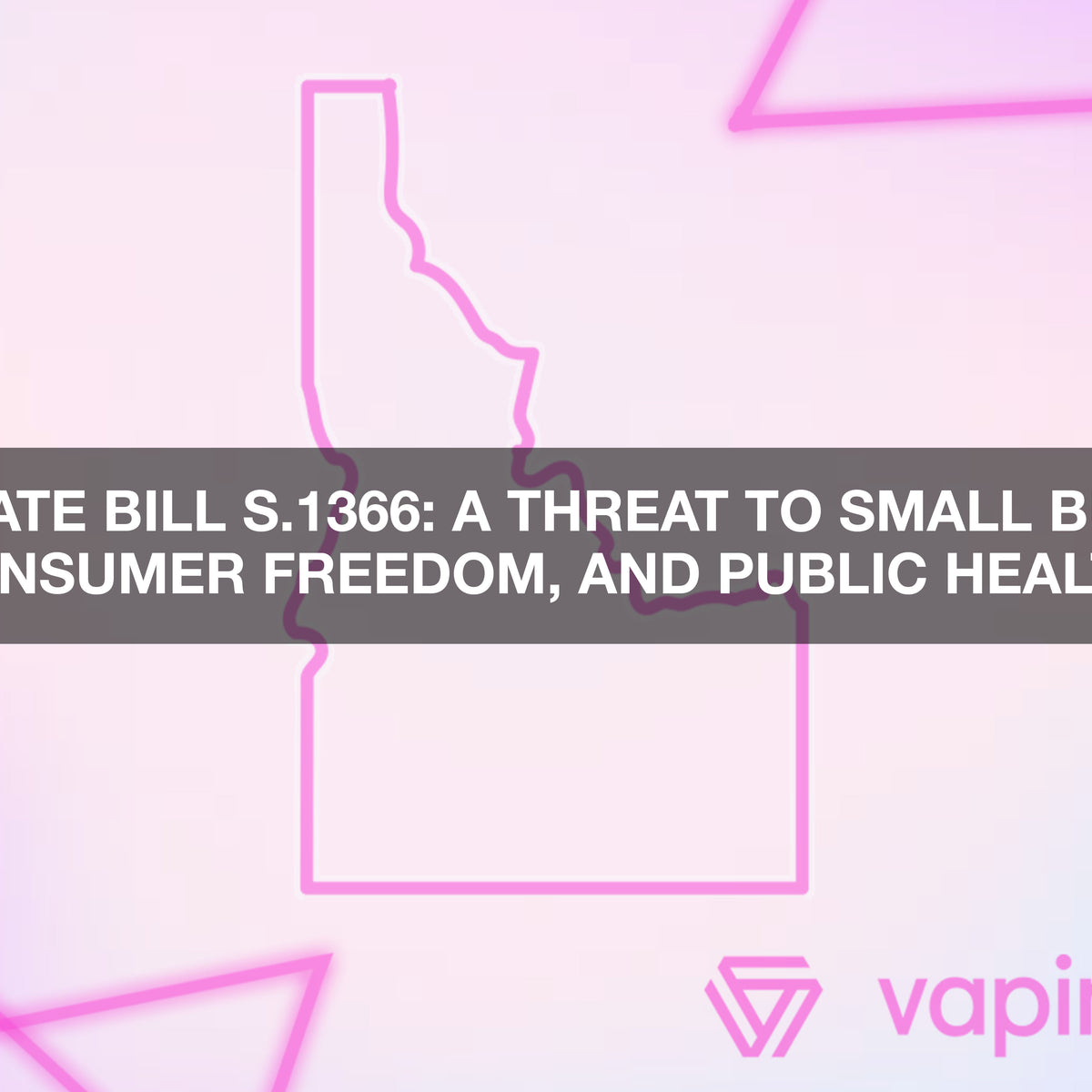 Idaho Senate Bill S.1366: A Threat to Small Businesses, Consumer Freed Idaho Senate Bill S.1366: A Threat to Small Businesses, Consumer Freed