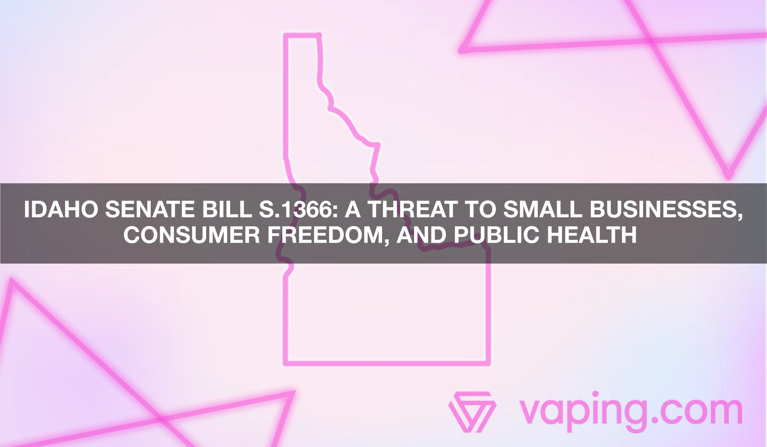 Idaho Senate Bill S.1366: A Threat to Small Businesses, Consumer Freedom, and Public Health 