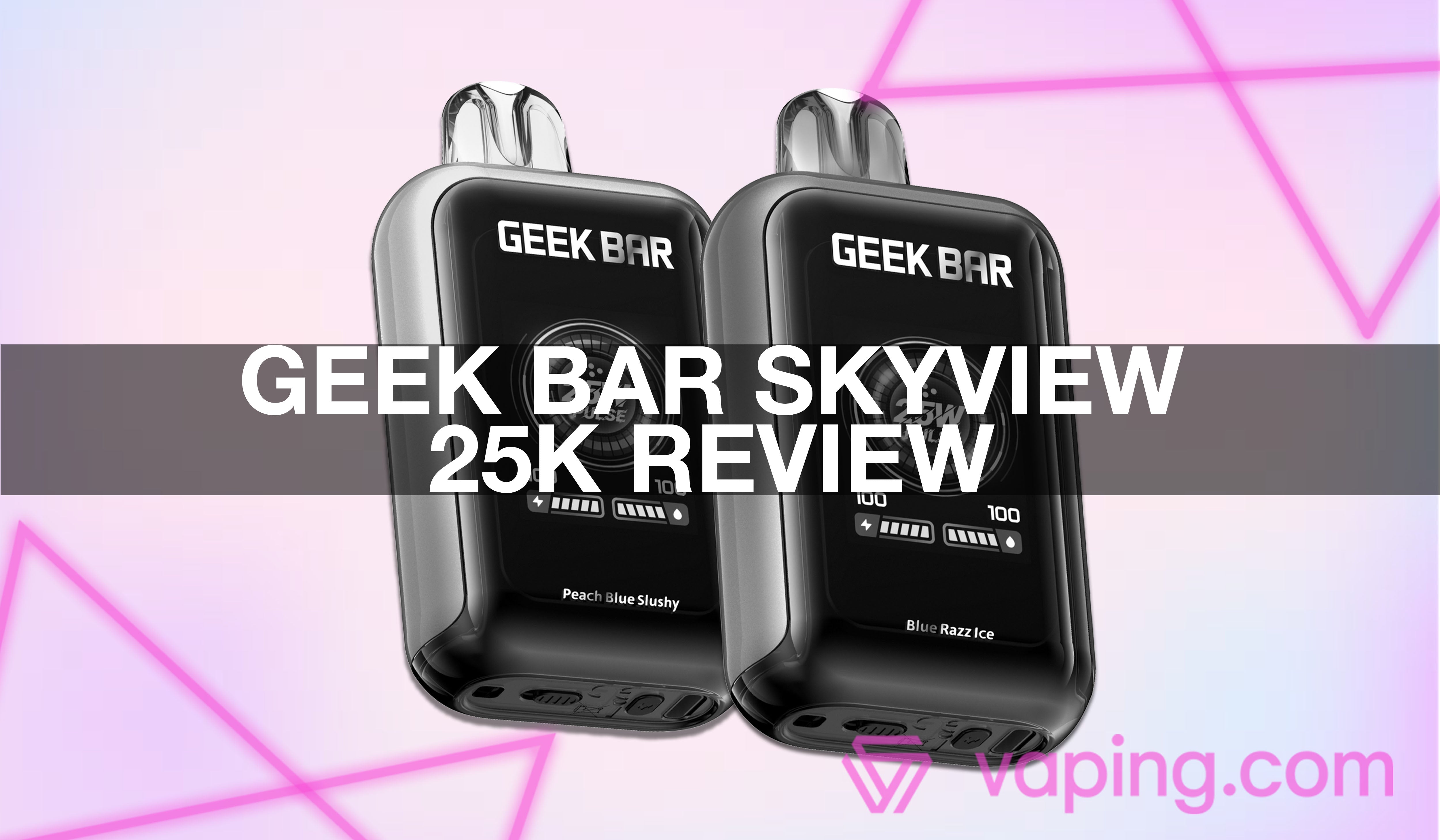 Geek Bar SkyView 25K Review