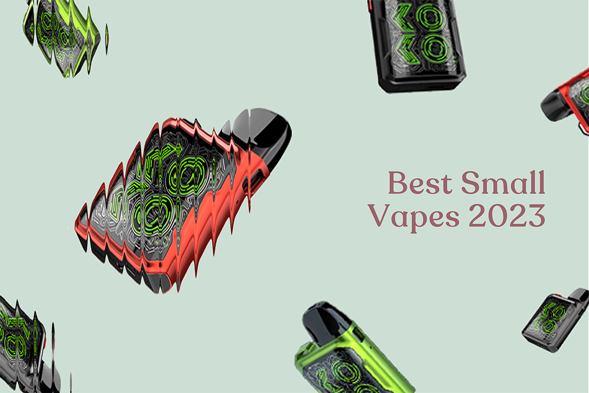 Small Vapes [updated for 2023]