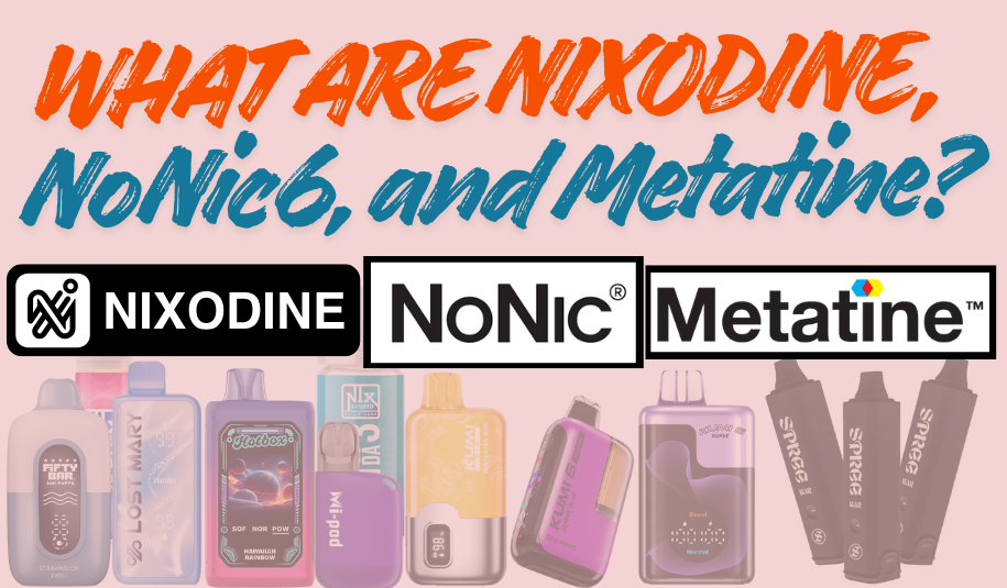 What Are Nixodine, NoNic6, and Metatine?